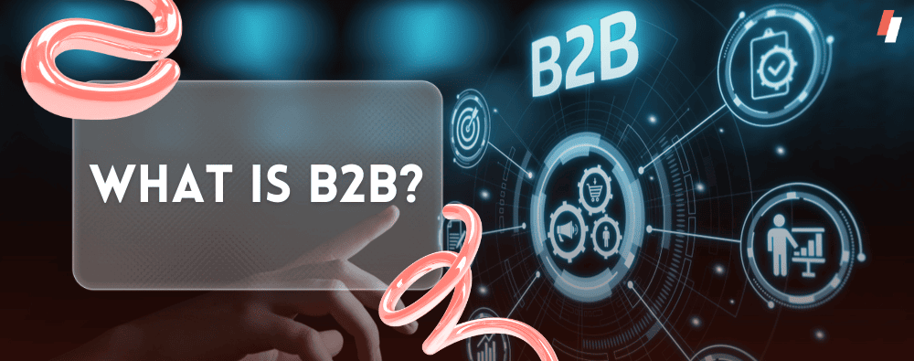 B2B Marketing in India: What Works and What Doesn’t